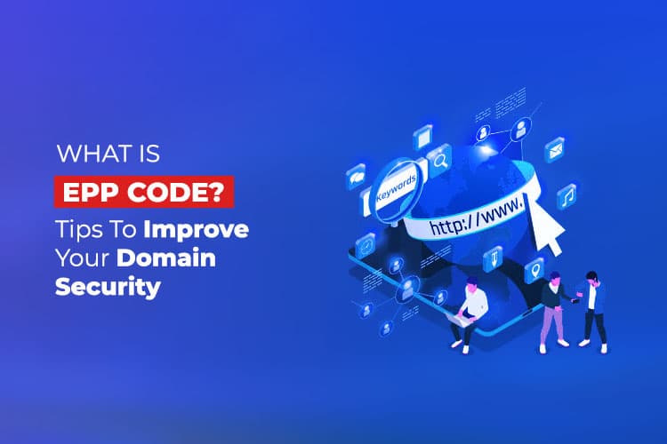 What is EPP Code: Tips To Improve Your Domain Security