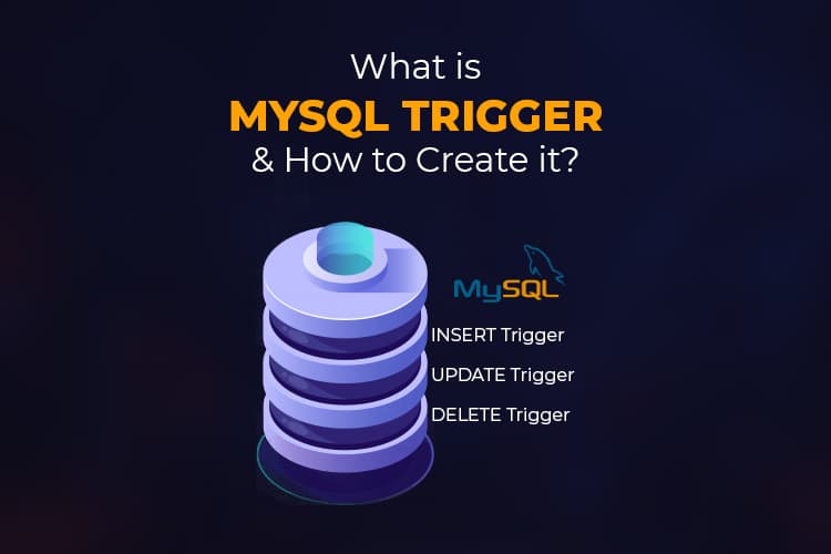 What is MySQL Trigger: How To Create It?