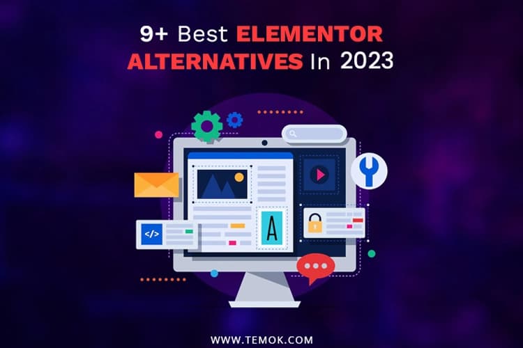 9+ Best Elementor Alternatives In 2023 - Temok Web Hosting