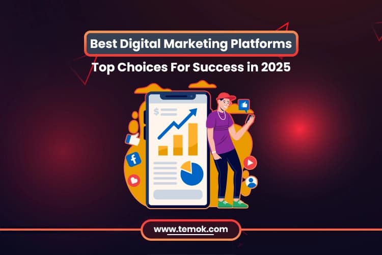 Best Digital Marketing Platforms: Choice For Success in 2025