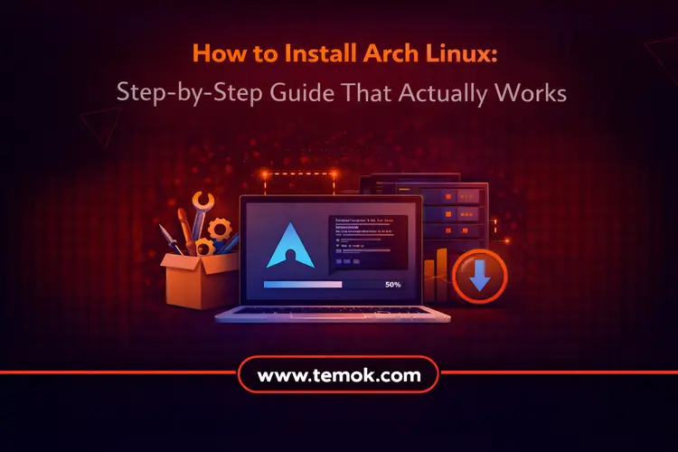 How to Install Arch Linux: Step-by-Step Guide That Works