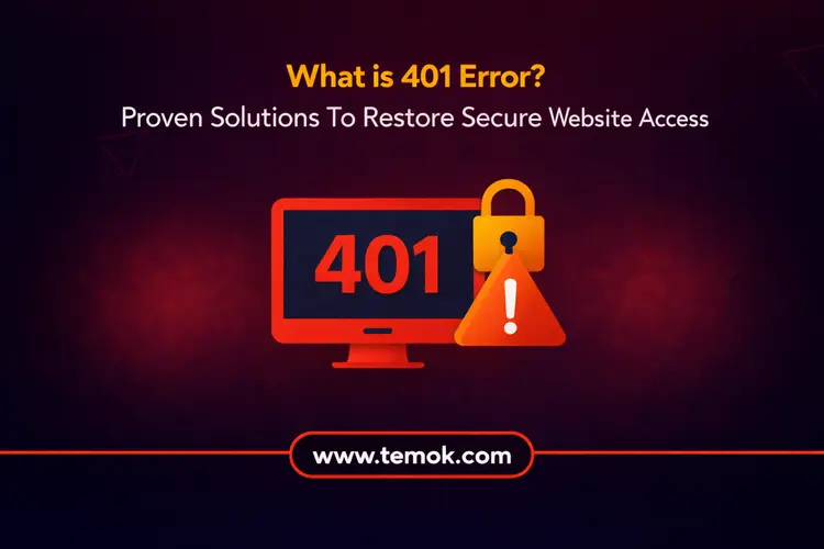 What is 401 Error: Causes And Fixes For Secure Access