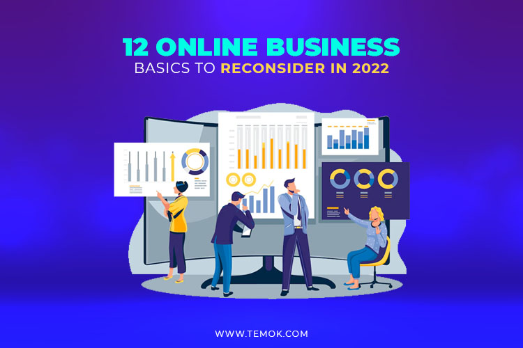 12 Online Business Basics to Reconsider in 2022 , Business Basics