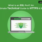 What is an SSL Port? An ultimate technical guide to HTTP, HTTPS and SSL