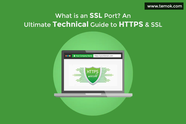 What is an SSL Port? An ultimate technical guide to HTTP, HTTPS and SSL
