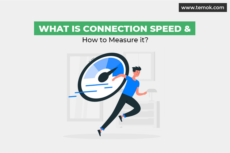 What is Internet Connection Speed and How to Measure it