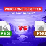 PNG Vs JPG: Which One is Better For Your Website?