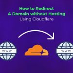 How to Redirect a Domain without Hosting using Cloudflare