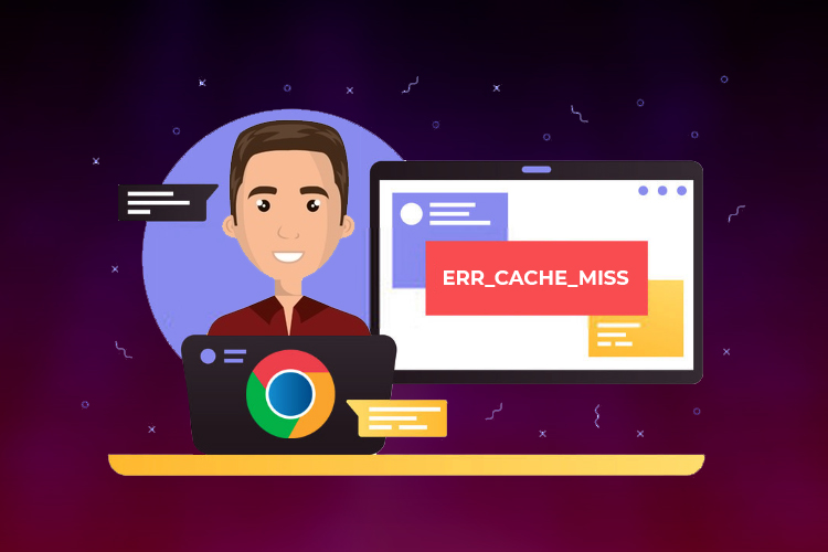 How to Fix "ERR_CACHE_MISS" in Google Chrome [Step by Step]
