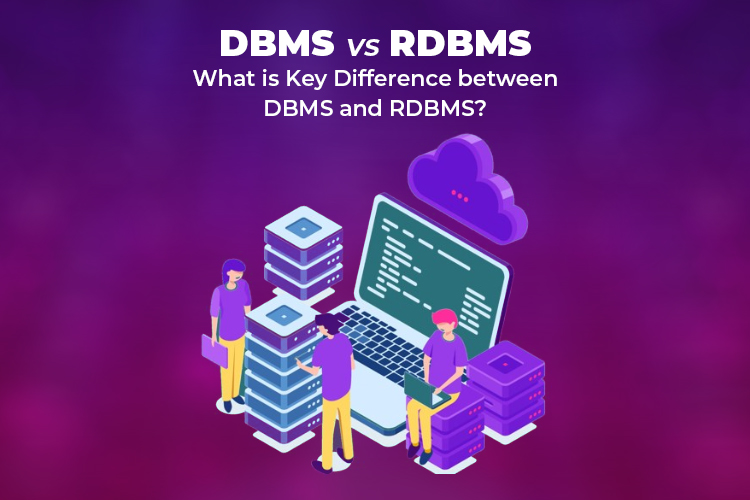 DBMS Vs RDBMS: What is Key Difference between DBMS and RDBMS?