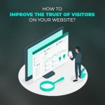 How To Improve The Trust of Visitors on Your Website?