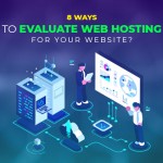 8 Ways to evaluate web hosting for your website?