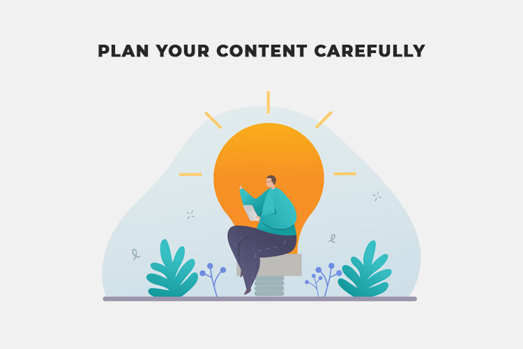 2. Plan your Content Carefully