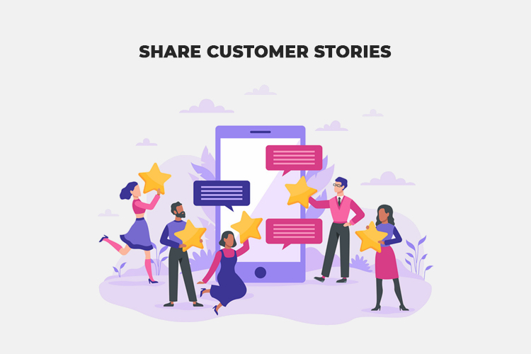 5. Share Customer Stories