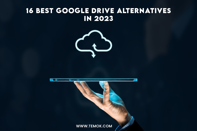 16 Best Google Drive Alternatives in 2023