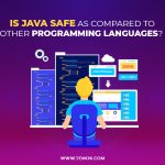 Is Java Safe , Is Java Safe As Compared To Other Programming Languages