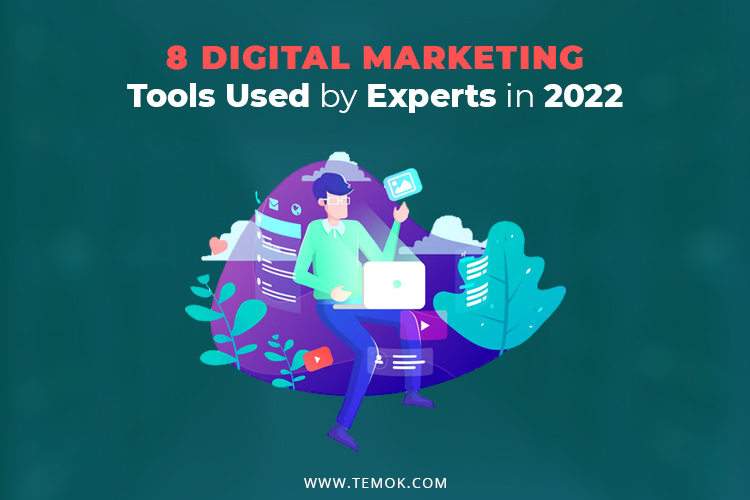 Digital Marketing Tools ; 8 Digital Marketing Tools used by experts in 2022