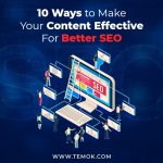 10 Ways to Make Your Content Effective For Better SEO ; Make Your Content Effective For Better SEO