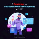 FullStack Web Development ; A Roadmap for FullStack Web Development in 2022