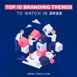 Top 10 Branding Trends To Watch In 2023