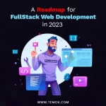 A roadmap for full stack web development in 2023