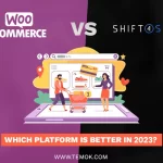 WooCommerce VS Shift4Shop: Which Platform Is Better In 2023?