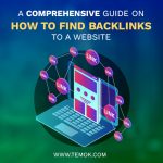 How To Find Backlinks ; A Comprehensive Guide On How To Find Backlinks To A Website