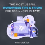 WordPress Tips ; The Most Useful WordPress Tips & Tricks For Beginners in 2022
