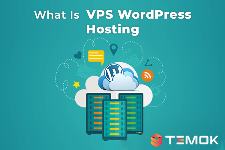  How VPS WordPress hosting works ; What Is VPS WordPress Hosting