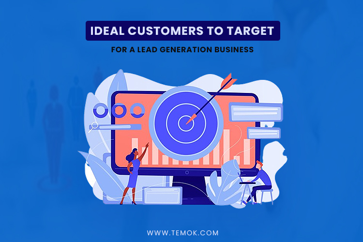 Who Are the Ideal Customers to Target for a Lead Generation Business