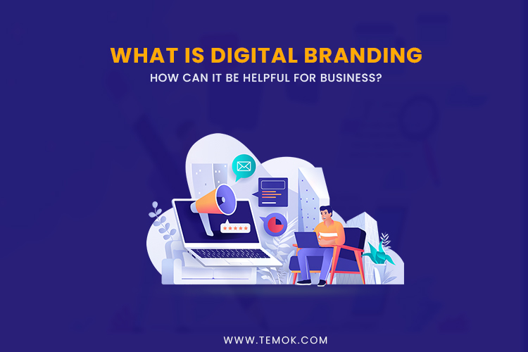 What Is Digital Branding How Can It Be Helpful For Business