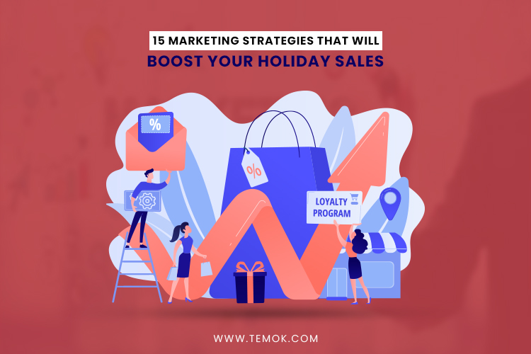 Marketing Strategies that will boost your holiday sales