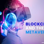 Blockchain and the Metaverse: An overview of the Revolutionary Web 3.0 Landscape.