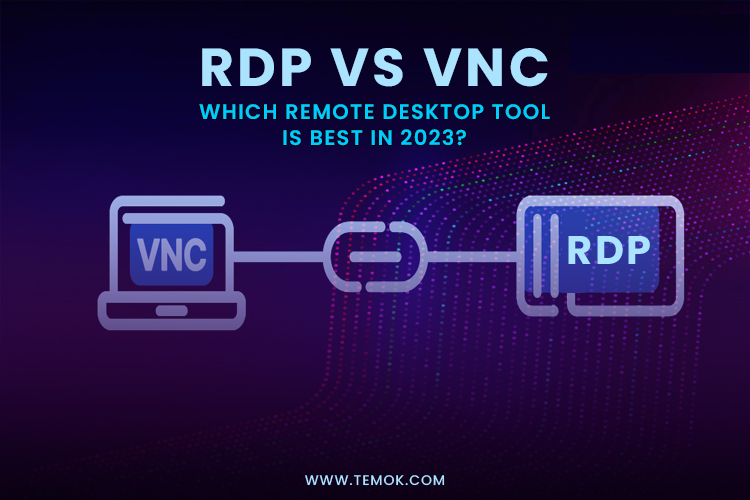 RDP vs VNC - Which remote desktop tool is best in 2023