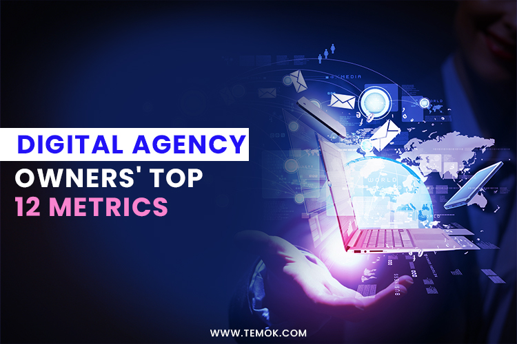 Top 12 Metrics Digital Agency Owners Must Track