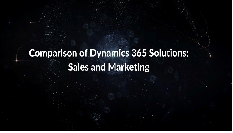 Comparison of Dynamics 365 Solutions: Sales and Marketing