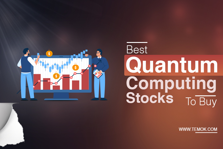 Best Quantum Computing Stocks to Buy