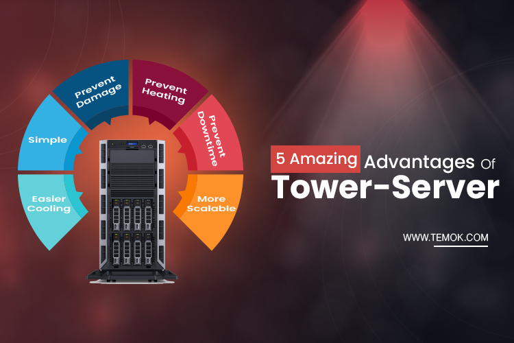 5 Amazing Advantages of Tower-Server