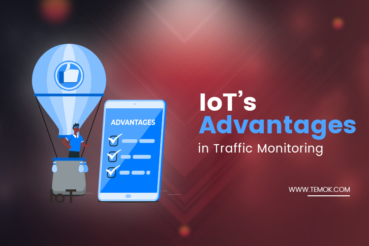 IoT’s Advantages in Traffic Monitoring